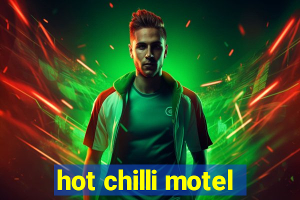 hot chilli motel